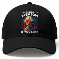 Funny Its Only Treason If You Lose George Washington Baseball Cap 4th Of July