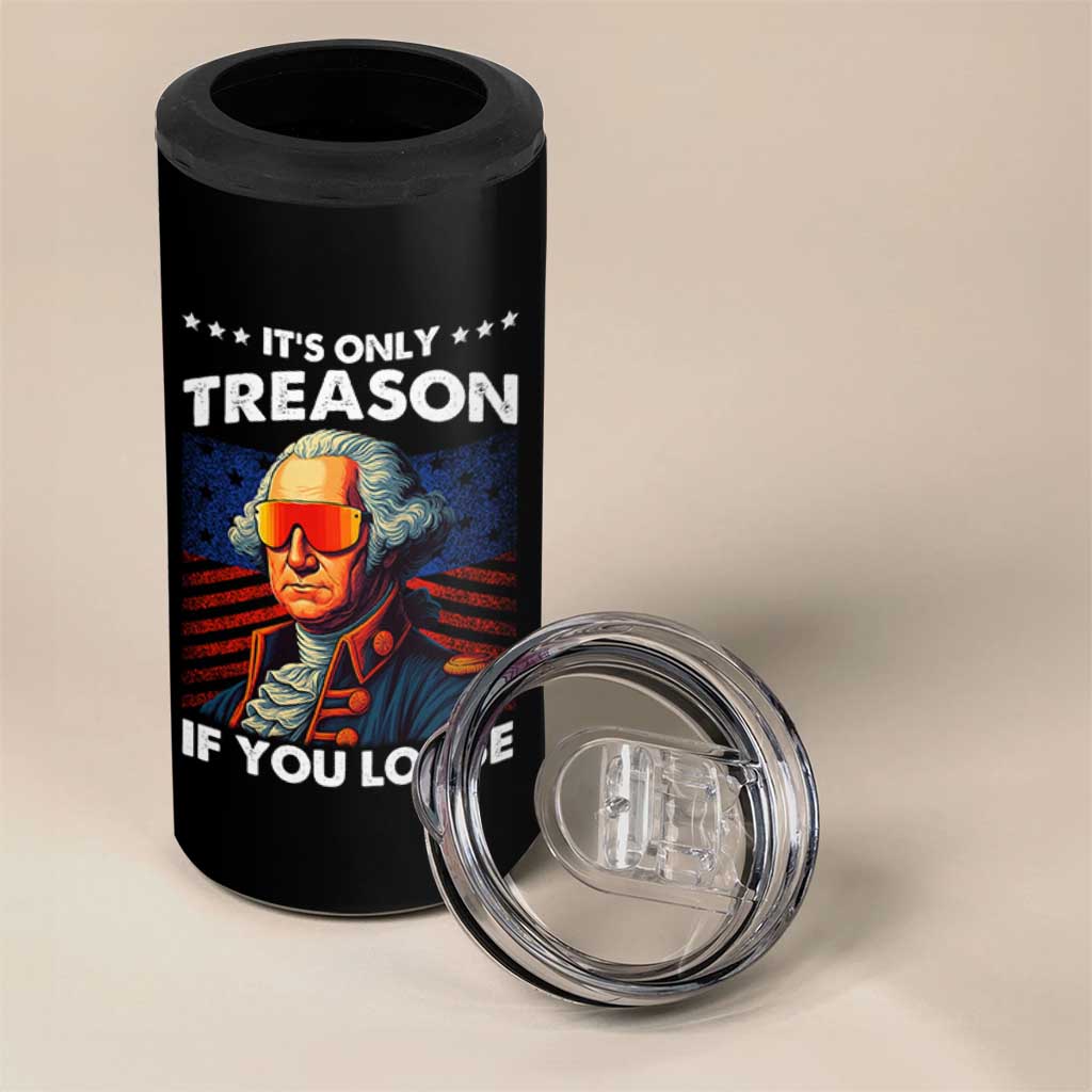 Funny Its Only Treason If You Loose George Washington 4 in 1 Can Cooler Tumbler 4th Of July - Wonder Print Shop