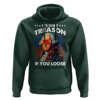 Funny Its Only Treason If You Loose George Washington Hoodie 4th Of July - Wonder Print Shop