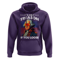 Funny Its Only Treason If You Loose George Washington Hoodie 4th Of July - Wonder Print Shop