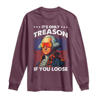 Funny Its Only Treason If You Loose George Washington Long Sleeve Shirt 4th Of July - Wonder Print Shop