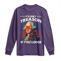 Funny Its Only Treason If You Loose George Washington Long Sleeve Shirt 4th Of July - Wonder Print Shop