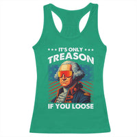 Funny Its Only Treason If You Loose George Washington Racerback Tank Top 4th Of July - Wonder Print Shop