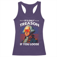 Funny Its Only Treason If You Loose George Washington Racerback Tank Top 4th Of July - Wonder Print Shop