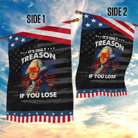 Funny Its Only Treason If You Lose George Washington Patriotic Garden Flag 4th Of July