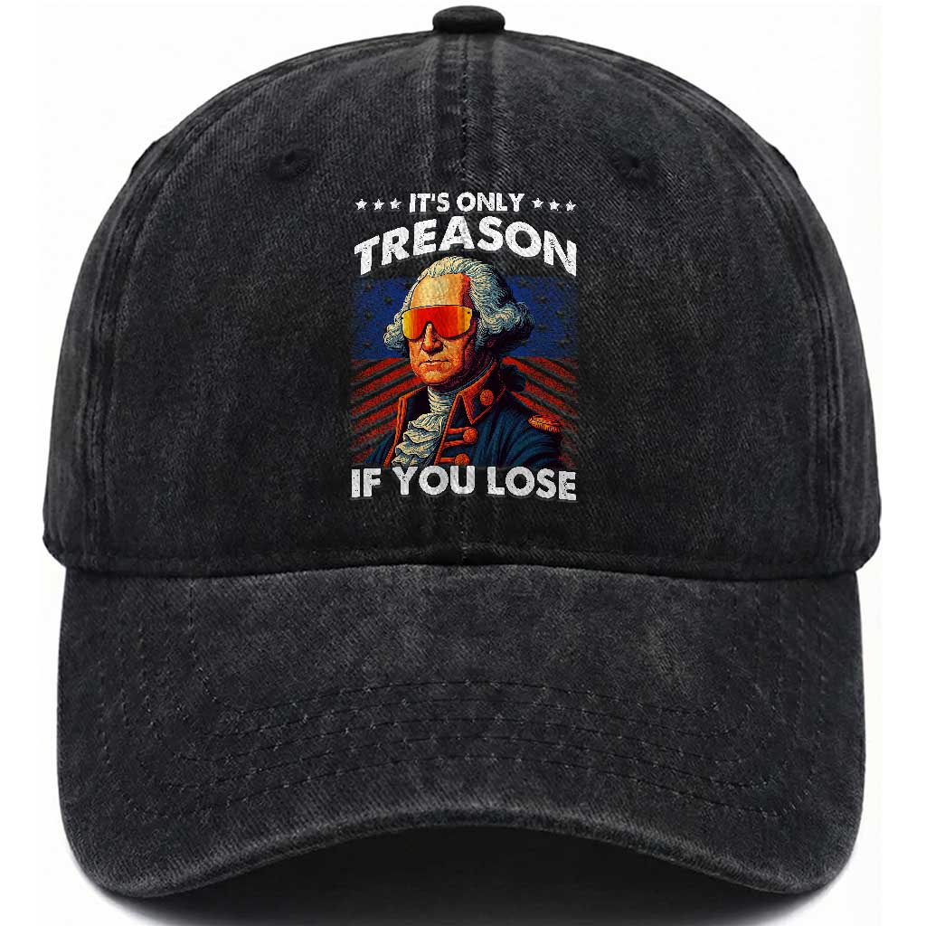 Funny Its Only Treason If You Lose George Washington Washed Cotton Baseball Cap 4th Of July