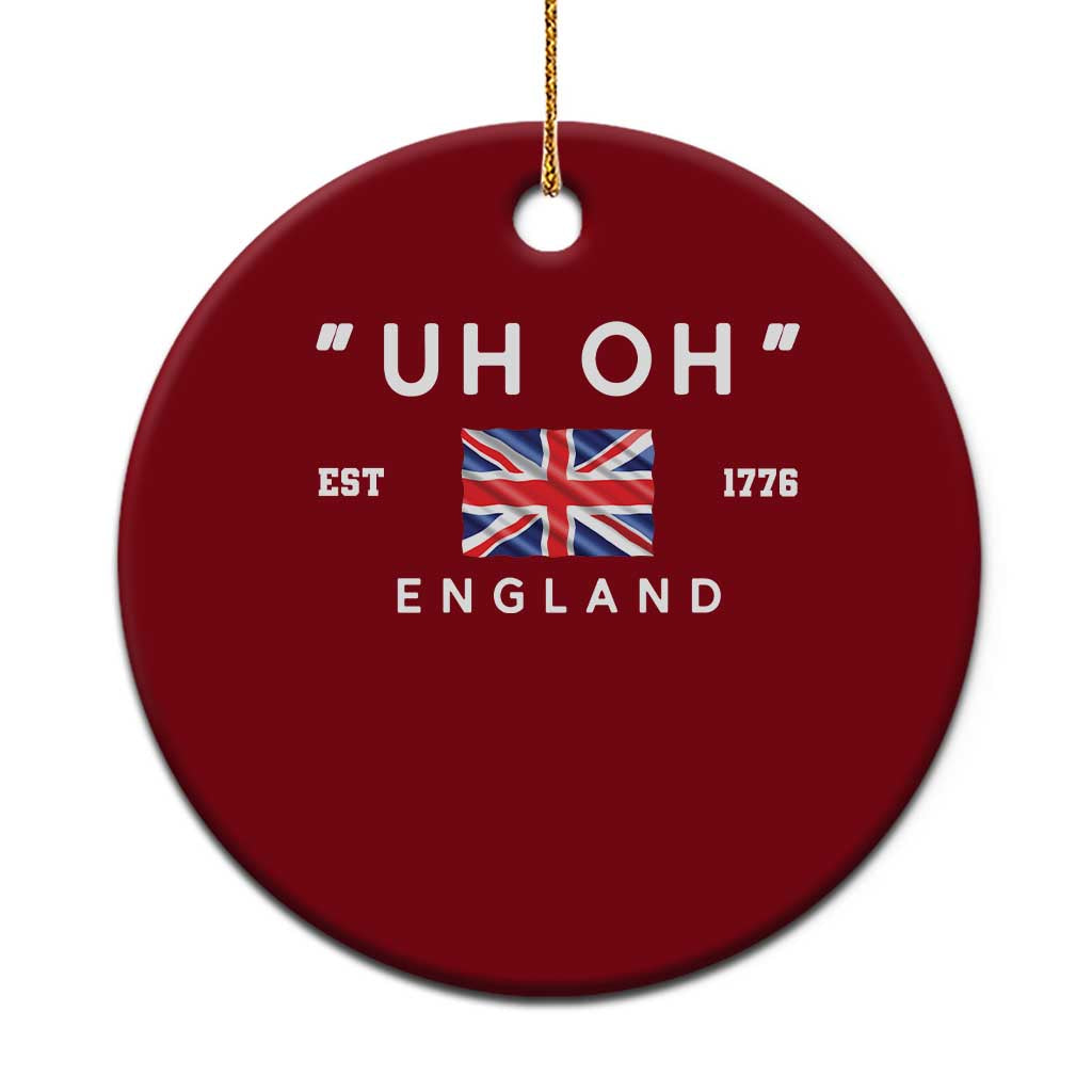 Funny Uh Oh England 1776 Ceramic Ornament 4th Of July USA Union Jack Flag - Wonder Print Shop
