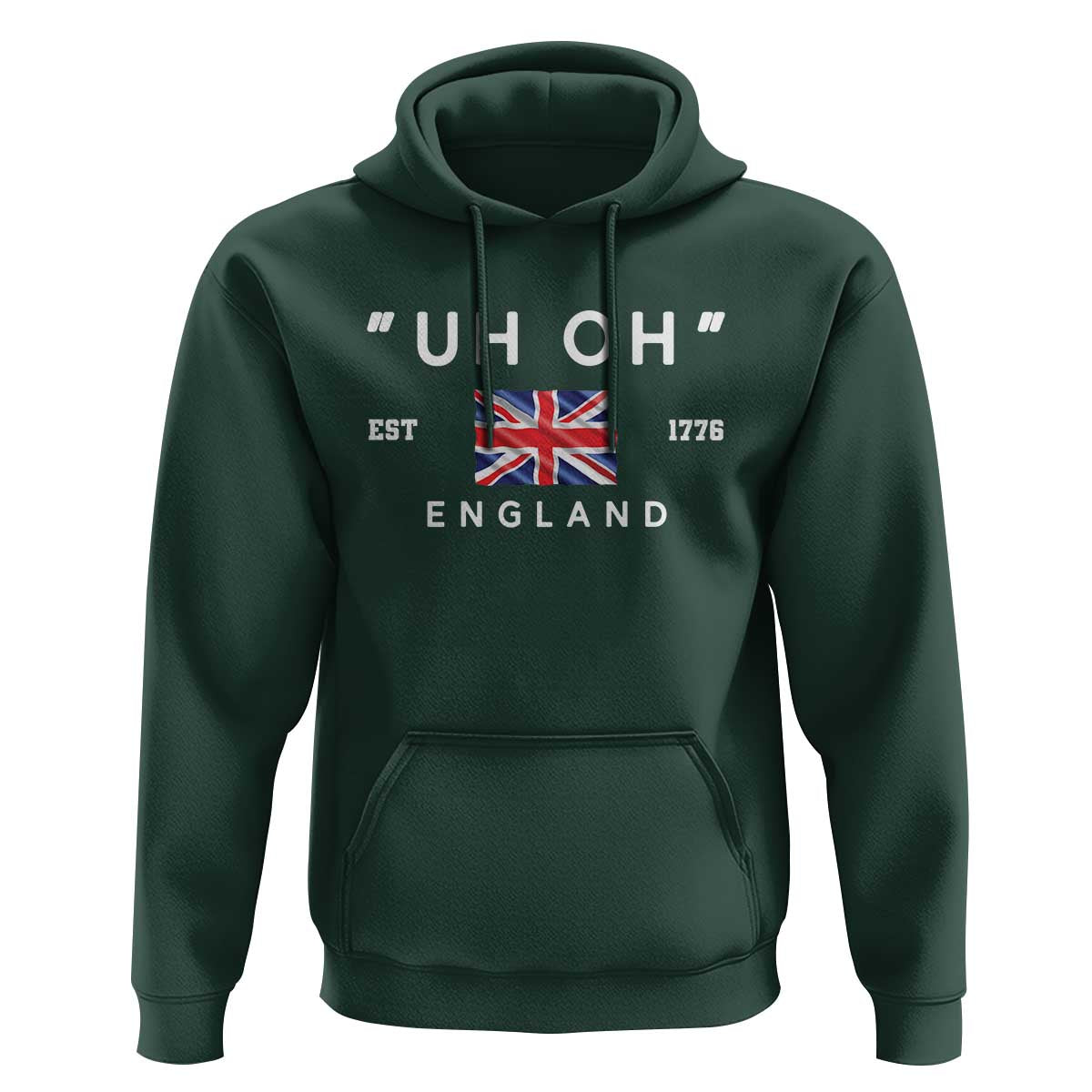 Funny Uh Oh England 1776 Hoodie 4th Of July USA Union Jack Flag - Wonder Print Shop