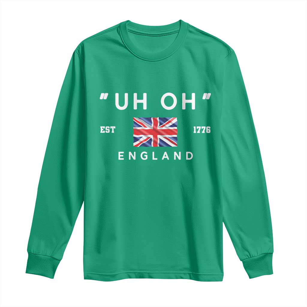 Funny Uh Oh England 1776 Long Sleeve Shirt 4th Of July USA Union Jack Flag - Wonder Print Shop