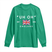 Funny Uh Oh England 1776 Long Sleeve Shirt 4th Of July USA Union Jack Flag - Wonder Print Shop