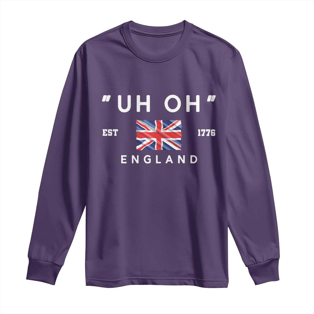 Funny Uh Oh England 1776 Long Sleeve Shirt 4th Of July USA Union Jack Flag - Wonder Print Shop