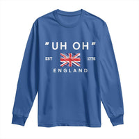 Funny Uh Oh England 1776 Long Sleeve Shirt 4th Of July USA Union Jack Flag - Wonder Print Shop