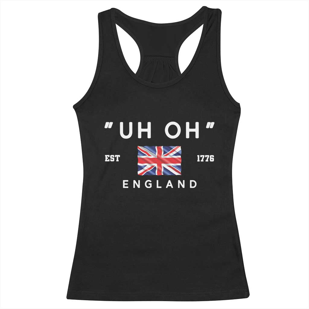 Funny Uh Oh England 1776 Racerback Tank Top 4th Of July USA Union Jack Flag - Wonder Print Shop