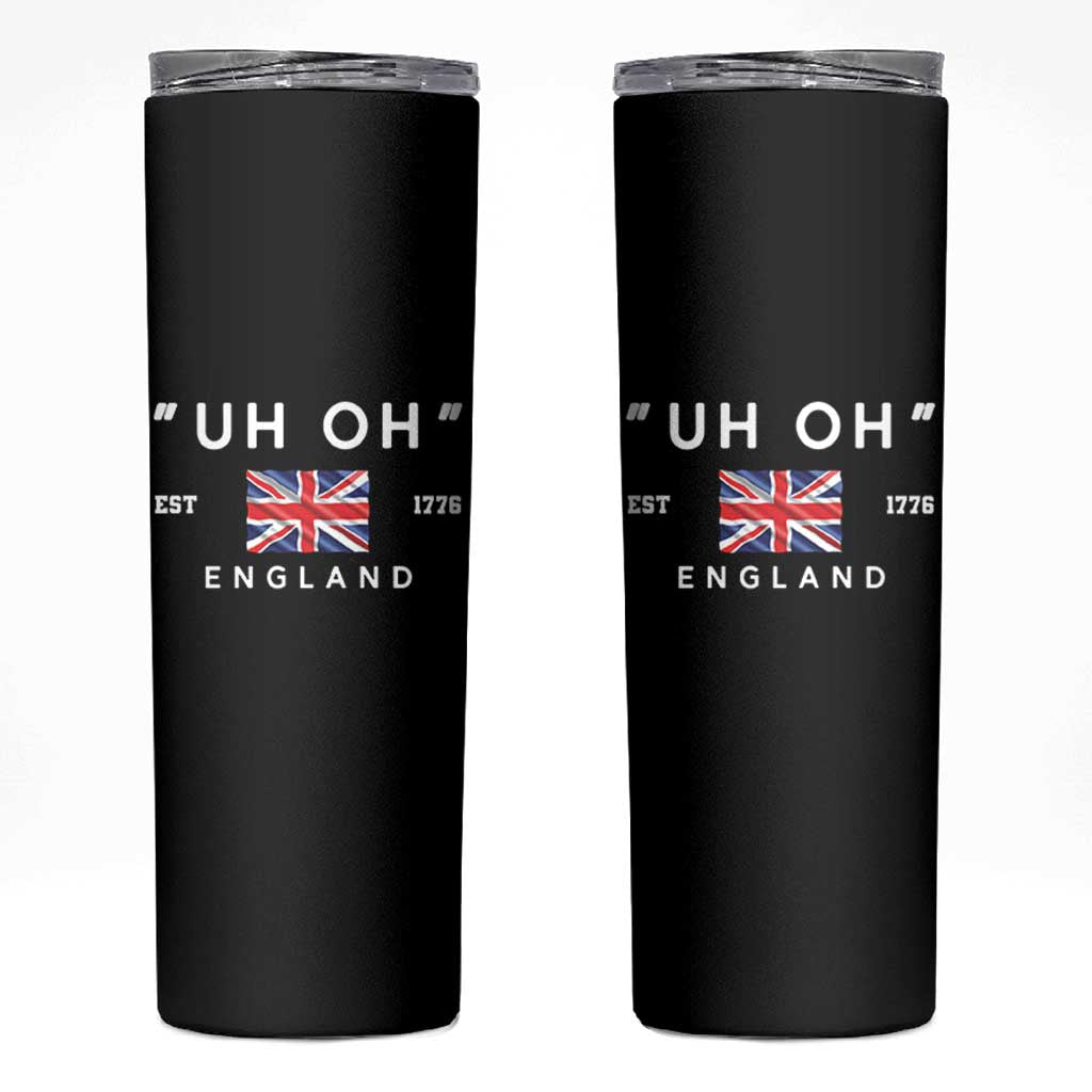 Funny Uh Oh England 1776 Skinny Tumbler 4th Of July USA Union Jack Flag - Wonder Print Shop
