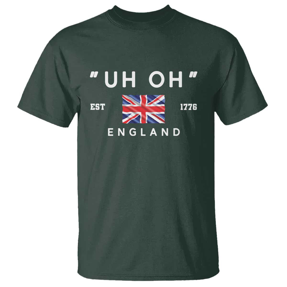 Funny Uh Oh England 1776 T Shirt 4th Of July USA Union Jack Flag - Wonder Print Shop