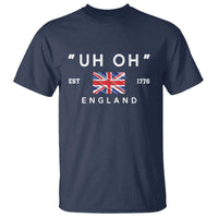 Funny Uh Oh England 1776 T Shirt 4th Of July USA Union Jack Flag - Wonder Print Shop