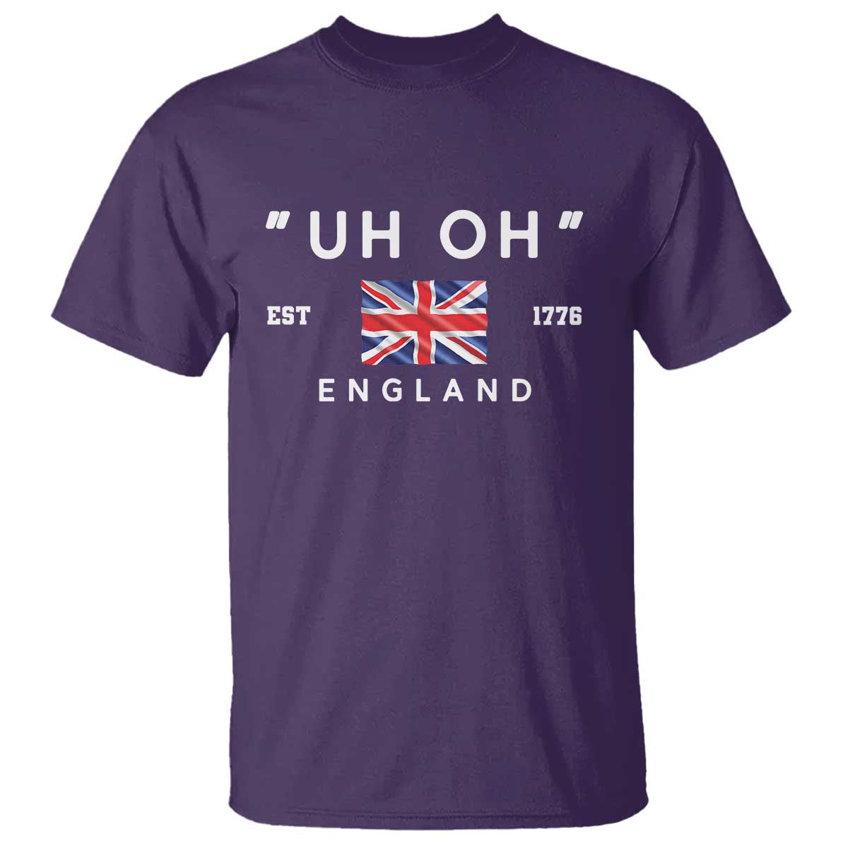 Funny Uh Oh England 1776 T Shirt 4th Of July USA Union Jack Flag - Wonder Print Shop