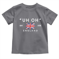 Funny Uh Oh England 1776 Toddler T Shirt 4th Of July USA Union Jack Flag - Wonder Print Shop