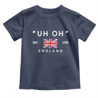 Funny Uh Oh England 1776 Toddler T Shirt 4th Of July USA Union Jack Flag - Wonder Print Shop