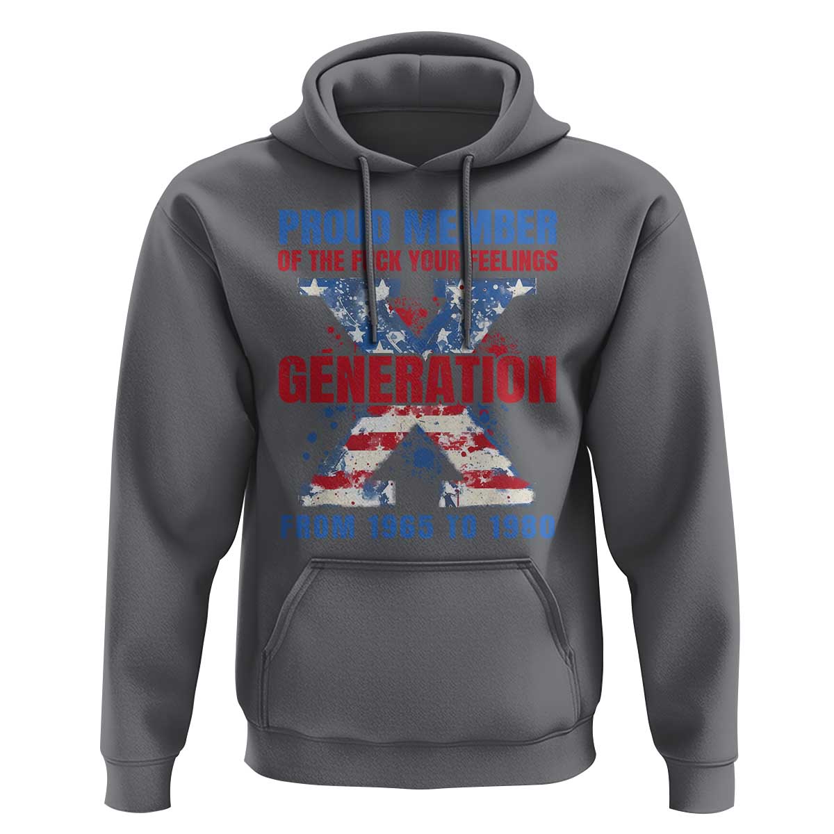 Gen X Hoodie Proud Member Of The Fuck Your Feelings American Flag - Wonder Print Shop