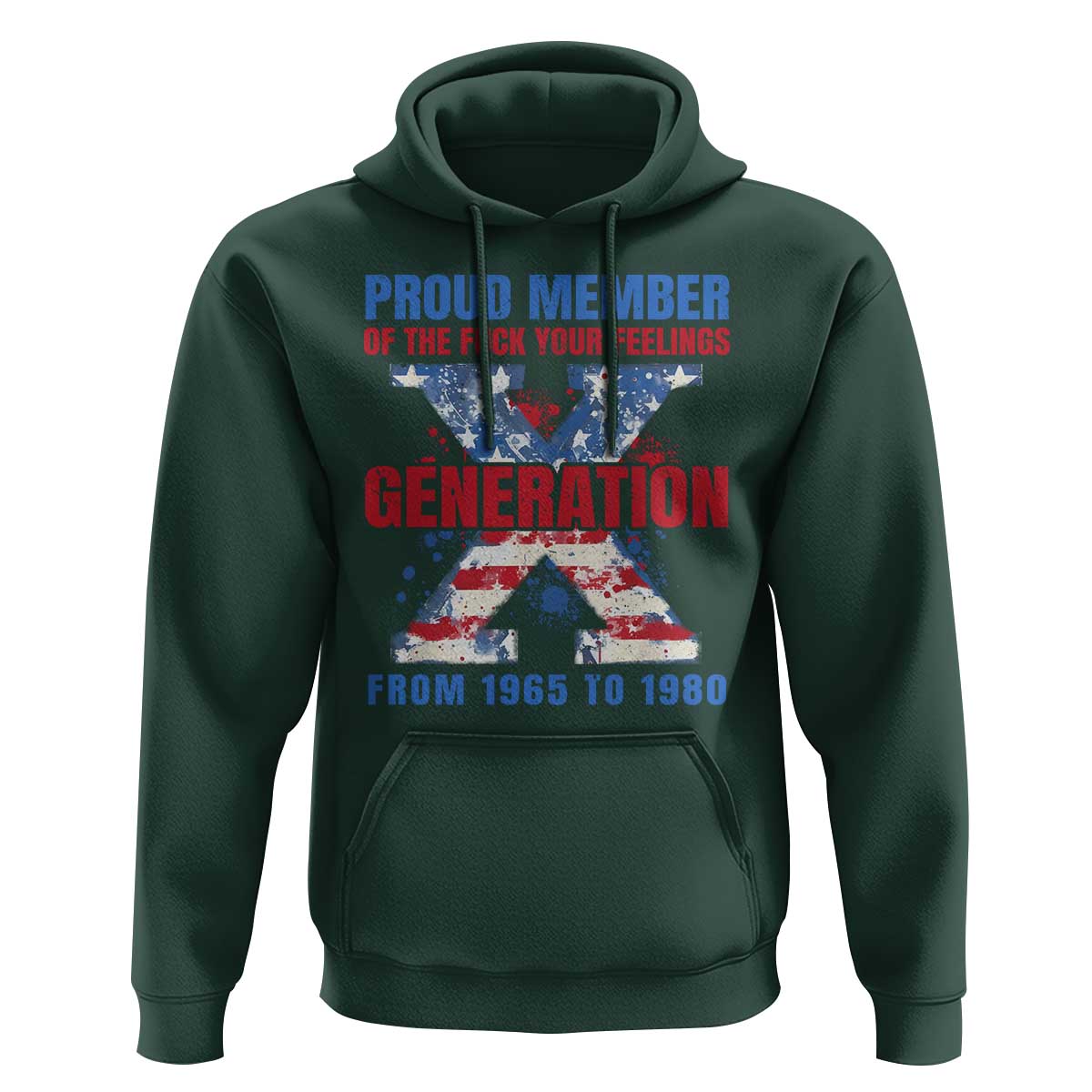 Gen X Hoodie Proud Member Of The Fuck Your Feelings American Flag - Wonder Print Shop