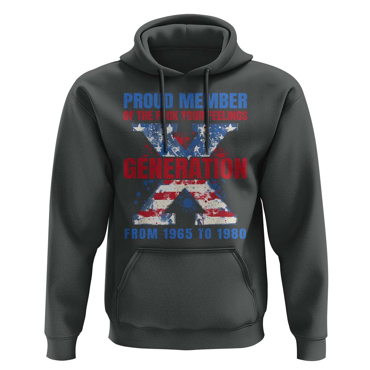 Gen X Hoodie Proud Member Of The Fuck Your Feelings American Flag - Wonder Print Shop
