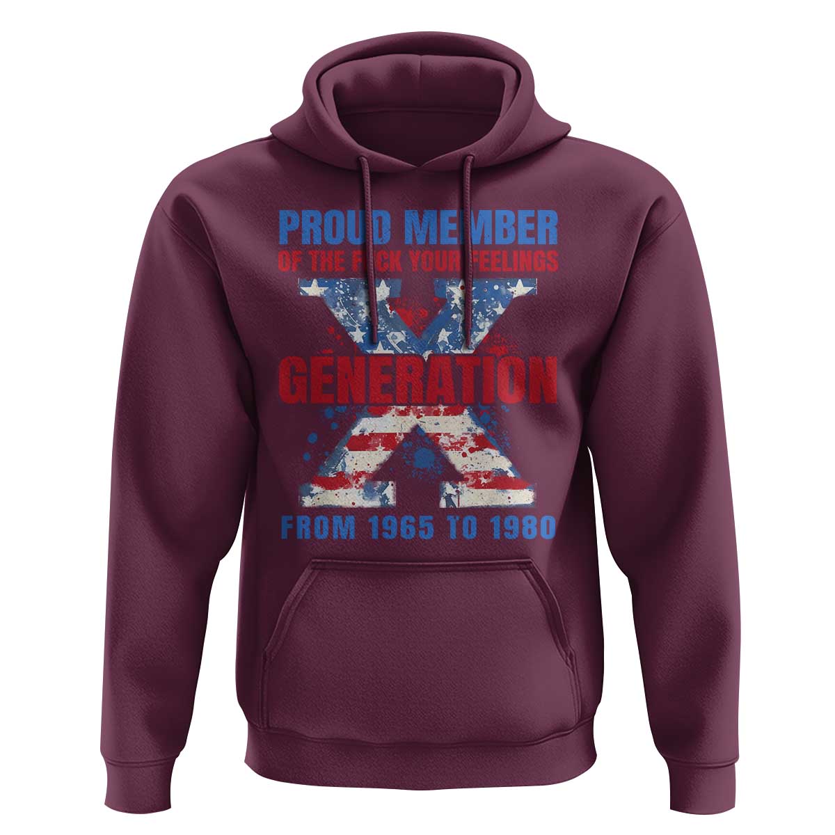 Gen X Hoodie Proud Member Of The Fuck Your Feelings American Flag - Wonder Print Shop