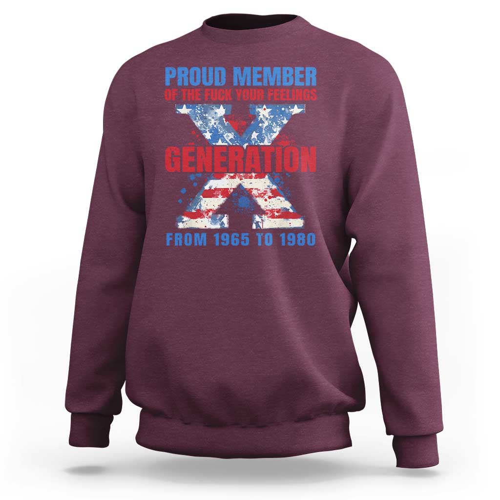 Gen X Sweatshirt Proud Member Of The Fuck Your Feelings American Flag - Wonder Print Shop