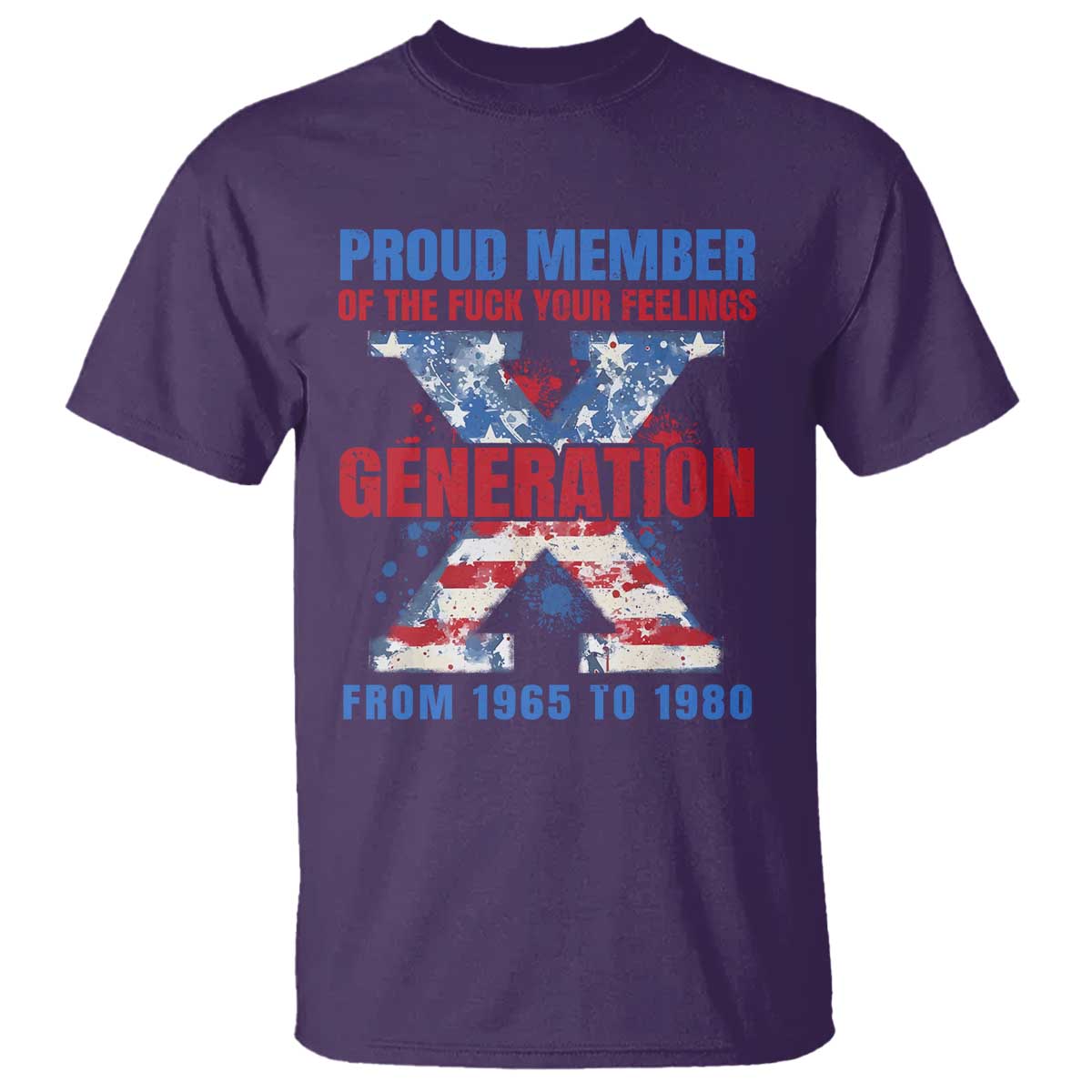 Gen X T Shirt Proud Member Of The Fuck Your Feelings American Flag - Wonder Print Shop