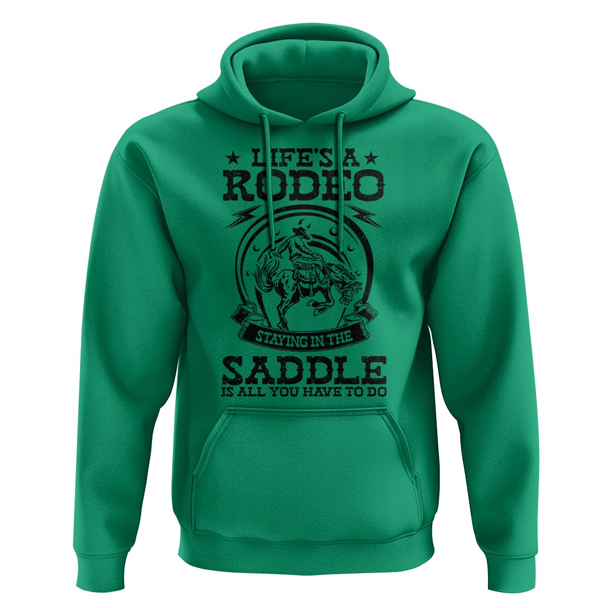 Western Cowboy Hoodie Life's A Rodeo Staying In The Saddle Is All You Have To Do - Wonder Print Shop