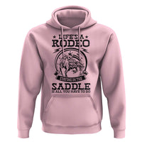 Western Cowboy Hoodie Life's A Rodeo Staying In The Saddle Is All You Have To Do - Wonder Print Shop