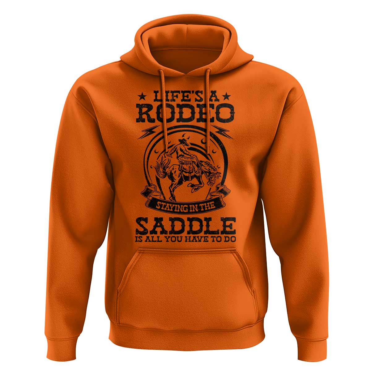 Western Cowboy Hoodie Life's A Rodeo Staying In The Saddle Is All You Have To Do - Wonder Print Shop