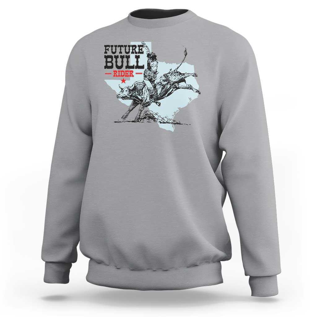 Future Bull Rider Sweatshirt Rodeo Cowboy Western Texas - Wonder Print Shop