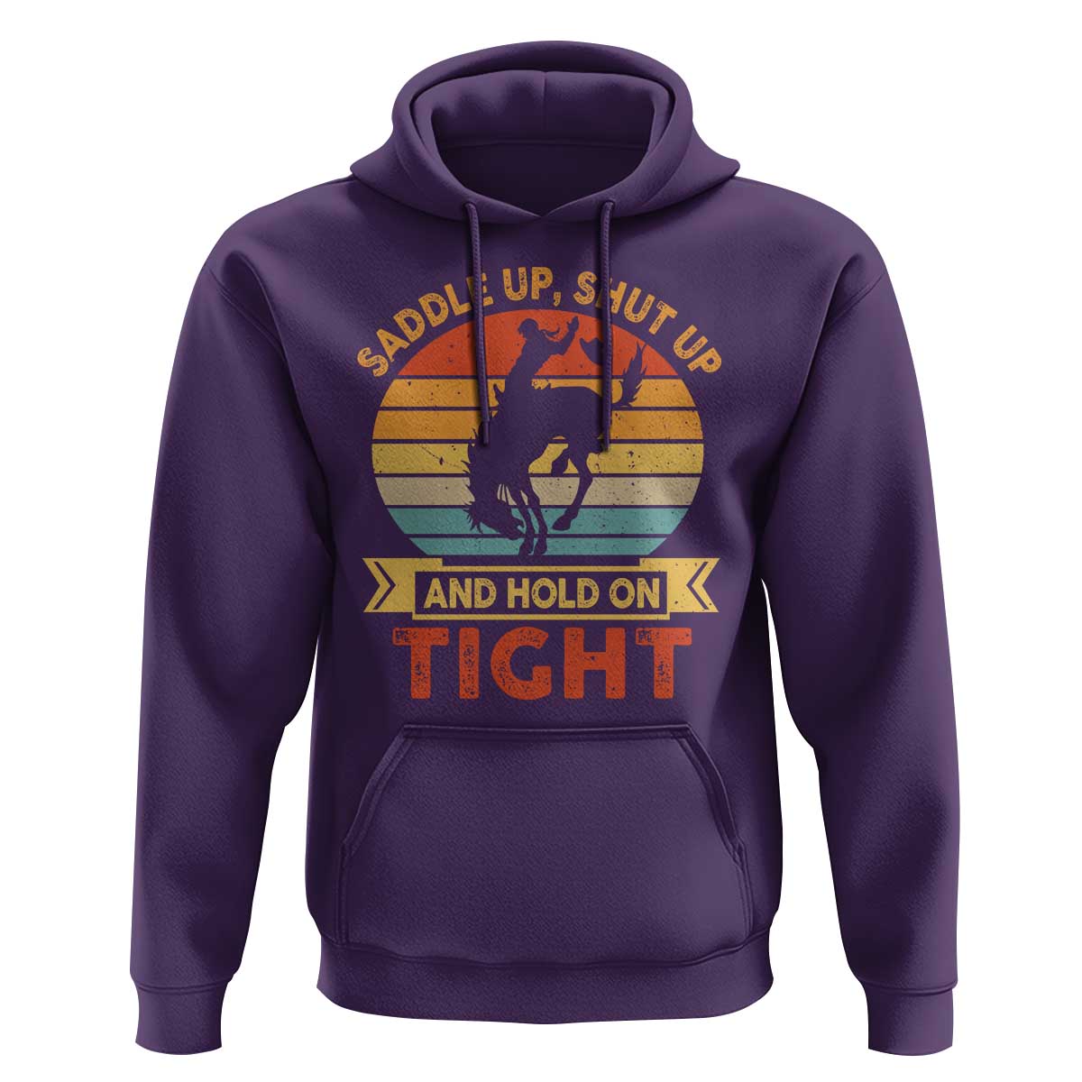 Rodeo Cowboy Hoodie Saddle Up Shut Up And Hold On Tight Western Bronc Riding - Wonder Print Shop