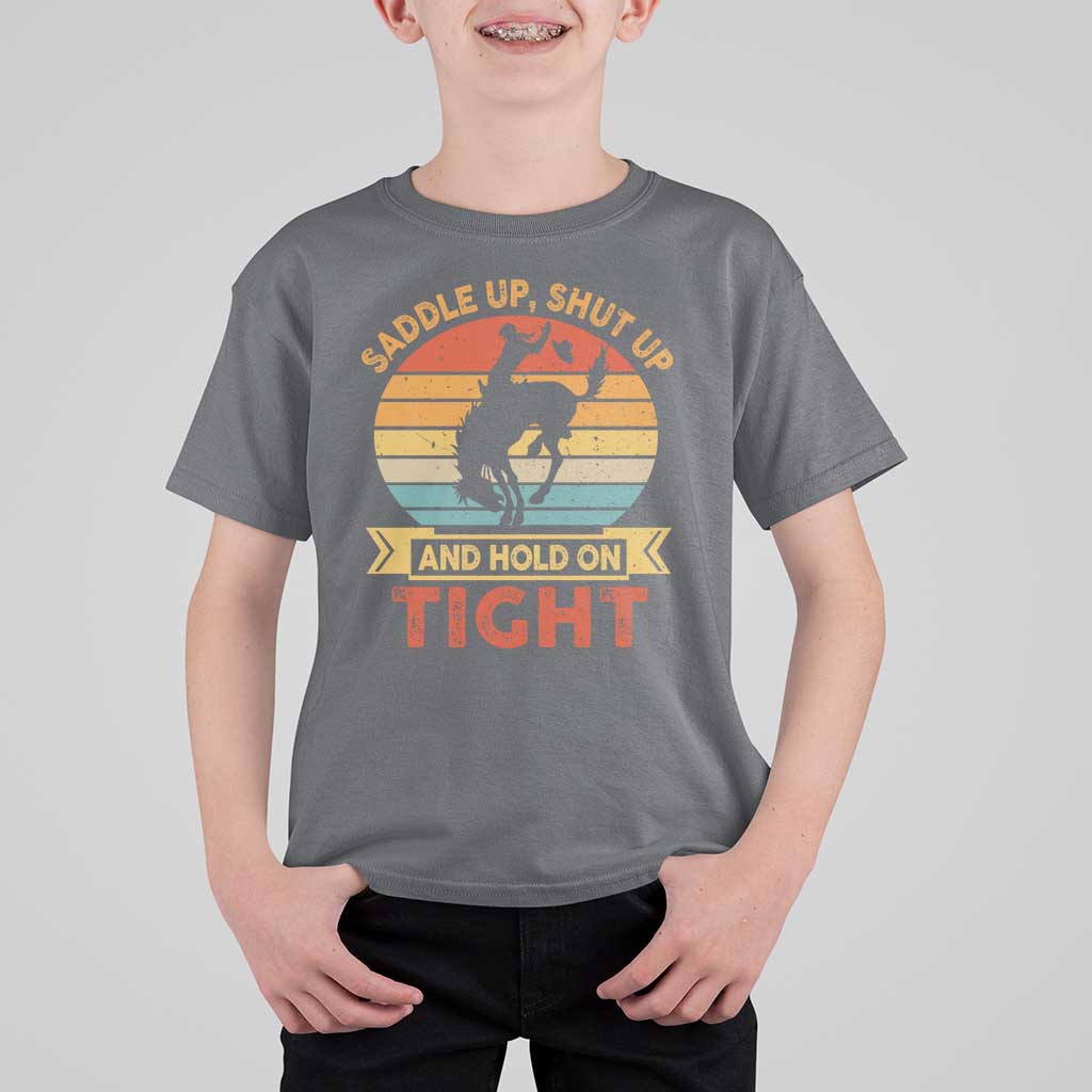 Rodeo Cowboy T Shirt For Kid Saddle Up Shut Up And Hold On Tight Western Bronc Riding - Wonder Print Shop