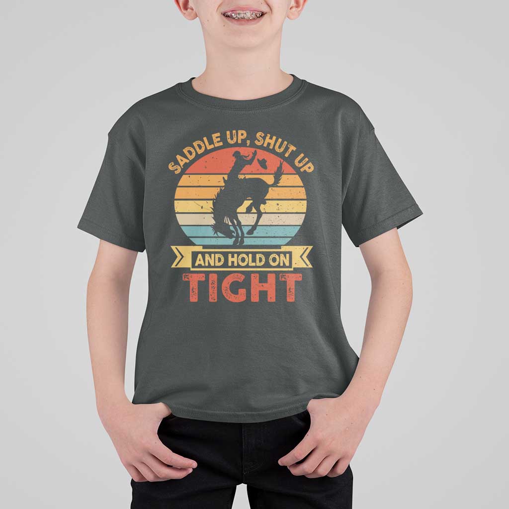 Rodeo Cowboy T Shirt For Kid Saddle Up Shut Up And Hold On Tight Western Bronc Riding - Wonder Print Shop