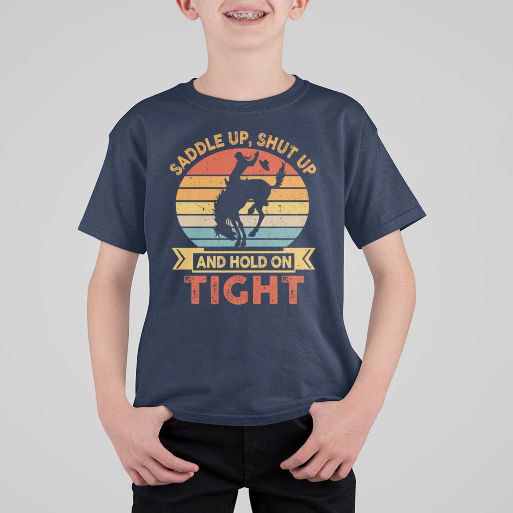 Rodeo Cowboy T Shirt For Kid Saddle Up Shut Up And Hold On Tight Western Bronc Riding - Wonder Print Shop
