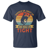 Rodeo Cowboy T Shirt Saddle Up Shut Up And Hold On Tight Western Bronc Riding - Wonder Print Shop