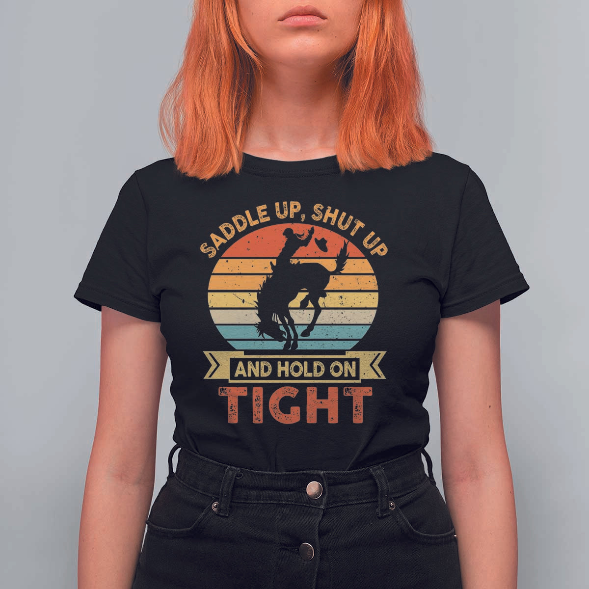 Rodeo Cowboy T Shirt For Women Saddle Up Shut Up And Hold On Tight Western Bronc Riding - Wonder Print Shop