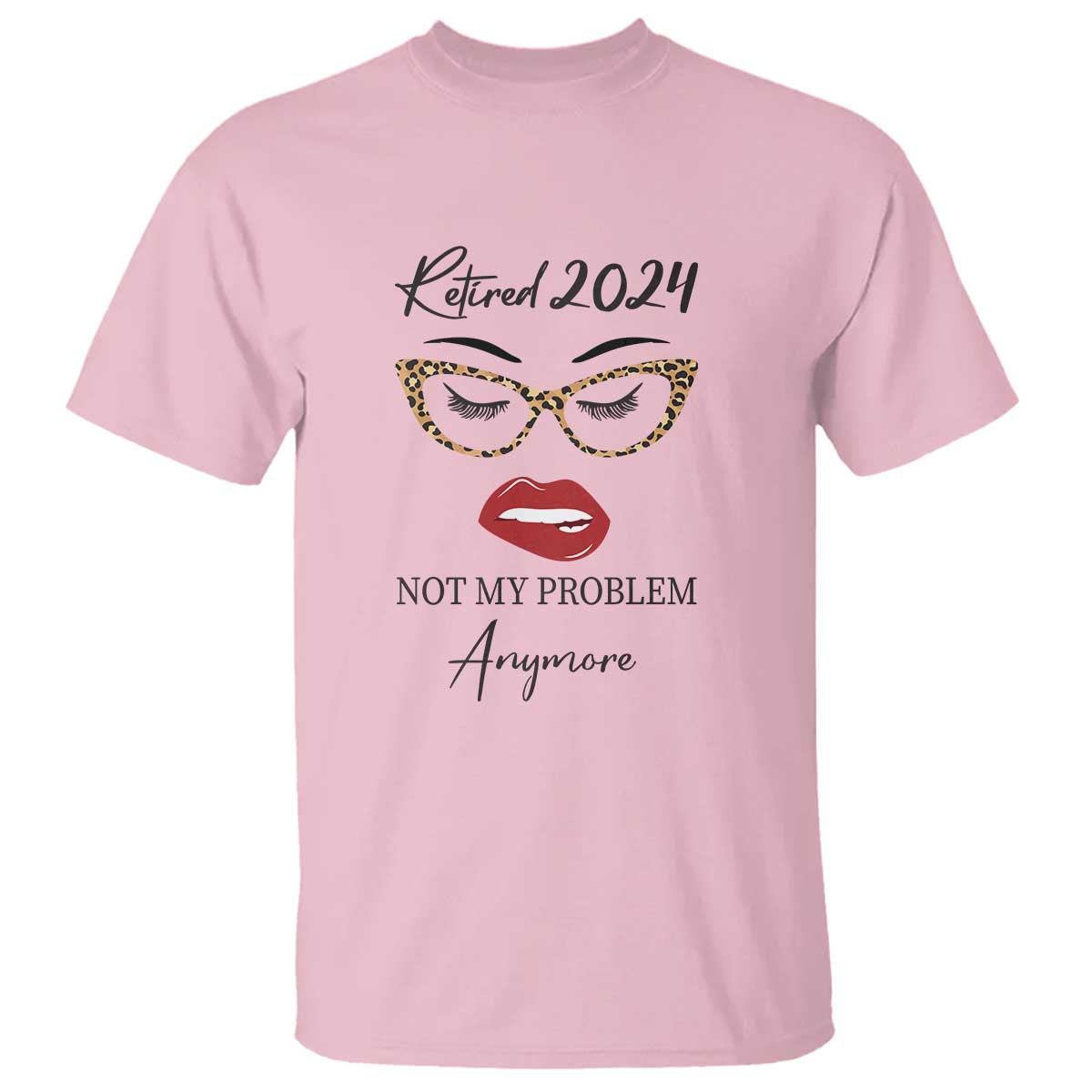 Retirement T Shirt Retired 2024 Not My Problem Anymore - Wonder Print Shop