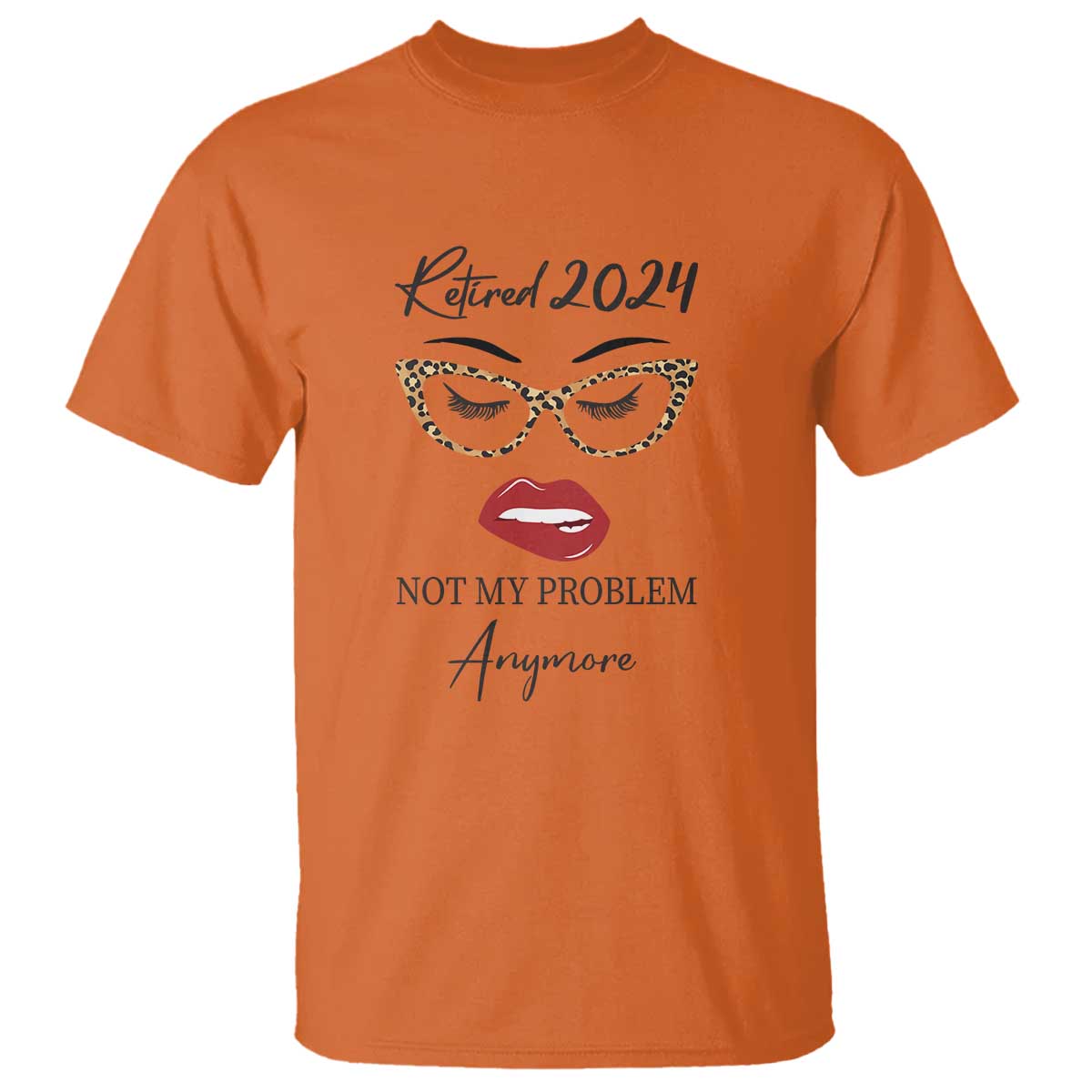 Retirement T Shirt Retired 2024 Not My Problem Anymore - Wonder Print Shop
