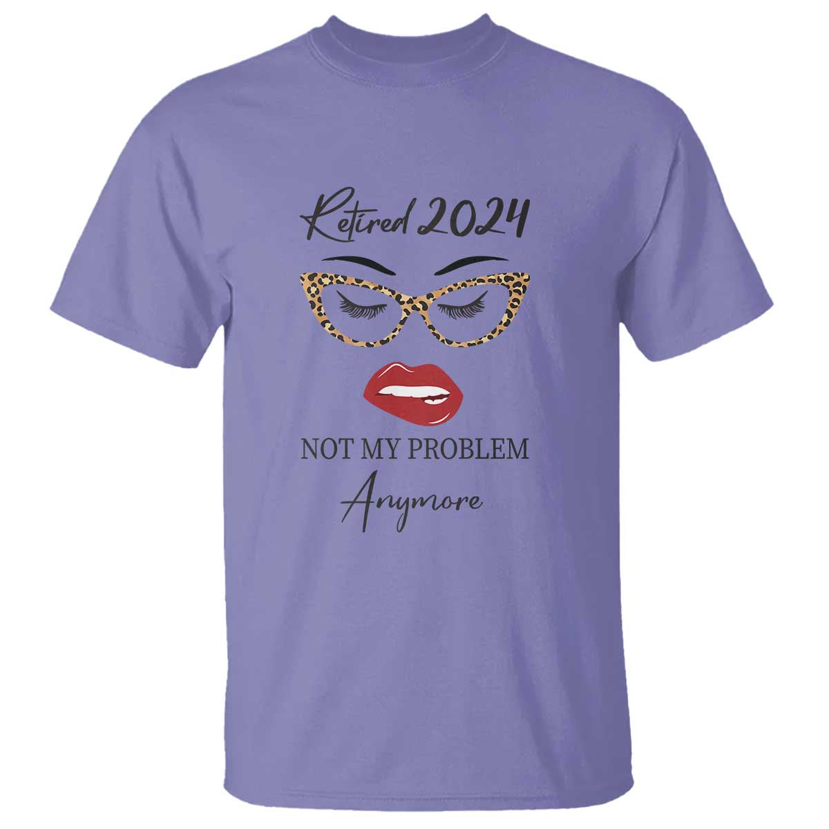 Retirement T Shirt Retired 2024 Not My Problem Anymore - Wonder Print Shop