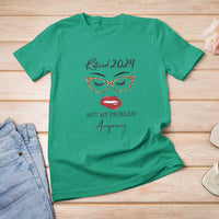 Retirement T Shirt For Women Retired 2024 Not My Problem Anymore - Wonder Print Shop
