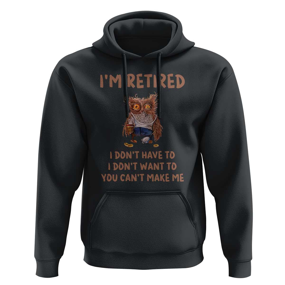Funny Retirement Hoodie I'm Retired I Don't Have To Want To Cute Owl - Wonder Print Shop