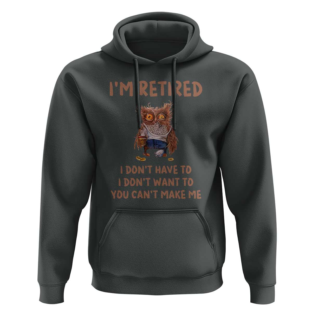 Funny Retirement Hoodie I'm Retired I Don't Have To Want To Cute Owl - Wonder Print Shop