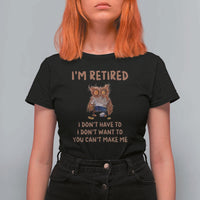 Funny Retirement T Shirt For Women I'm Retired I Don't Have To Want To Cute Owl - Wonder Print Shop