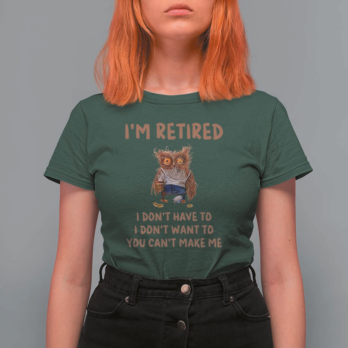 Funny Retirement T Shirt For Women I'm Retired I Don't Have To Want To Cute Owl - Wonder Print Shop