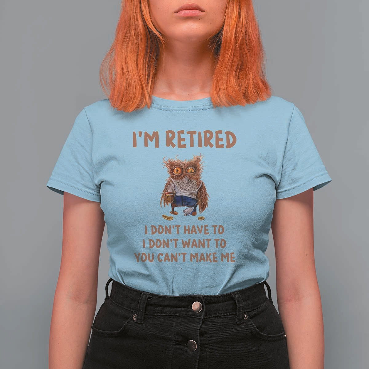 Funny Retirement T Shirt For Women I'm Retired I Don't Have To Want To Cute Owl - Wonder Print Shop