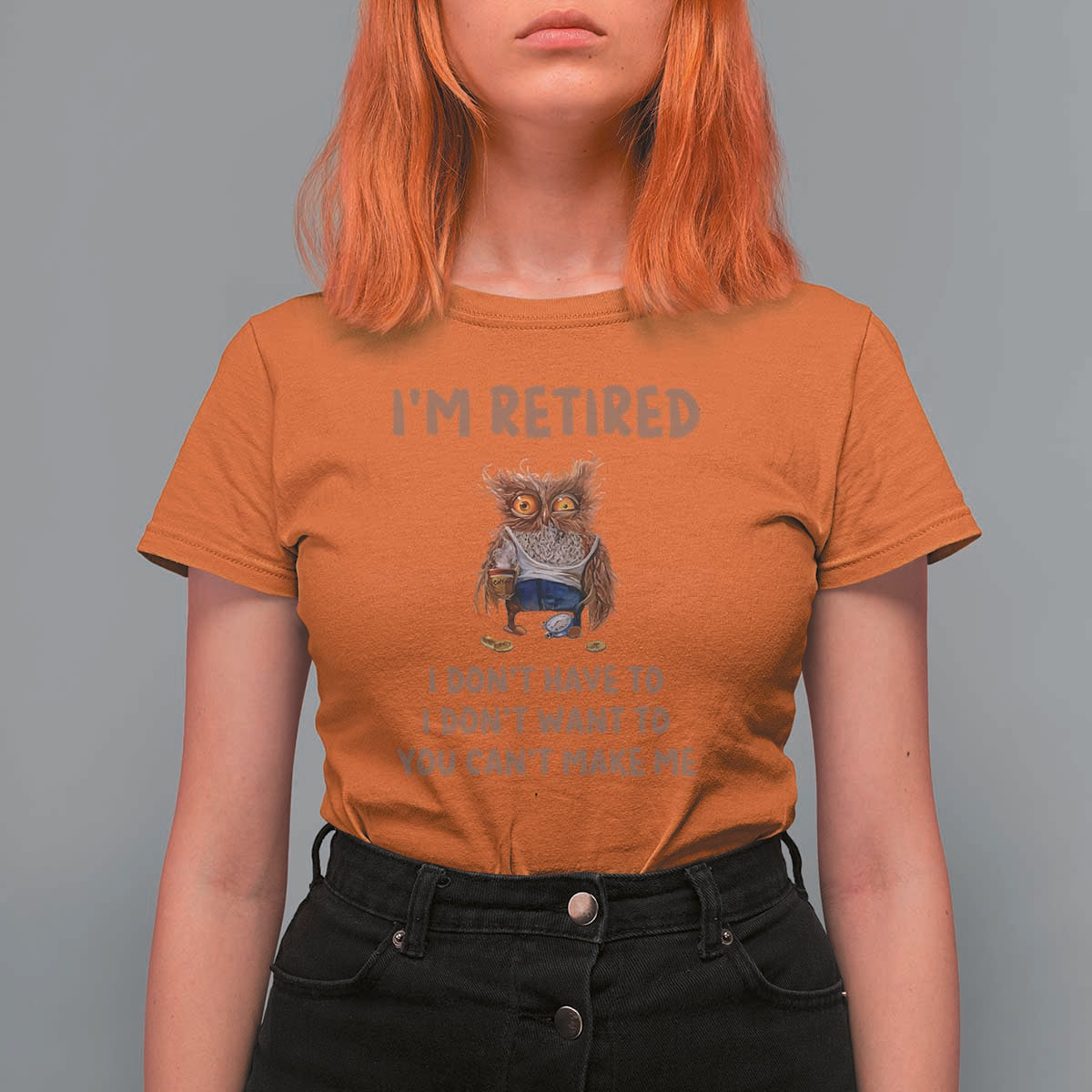 Funny Retirement T Shirt For Women I'm Retired I Don't Have To Want To Cute Owl - Wonder Print Shop