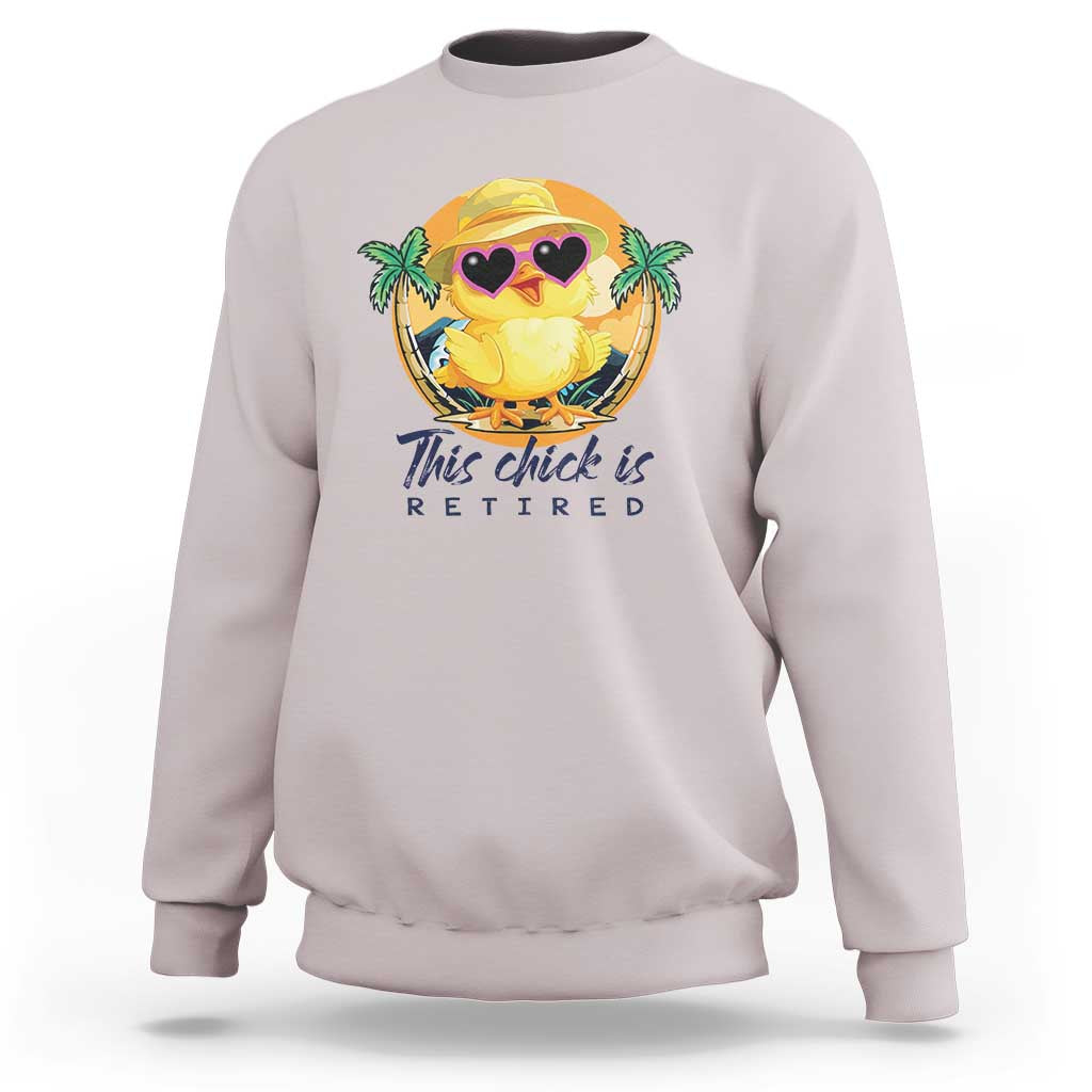 This Chick Is Retired Sweatshirt Retirement Tropical Beach - Wonder Print Shop